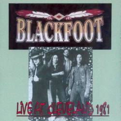 Blackfoot : Live at Cleveland 1981